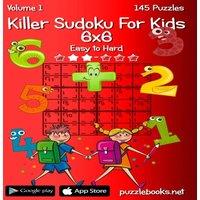 Nick Snels Killer Sudoku For Kids 6x6 - Easy to Hard - Volume 1 - 145 Puzzles