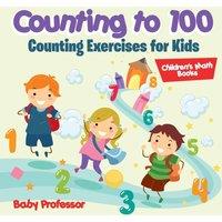 Baby Professor Counting to 100 - Counting Exercises for Kids Children's Math