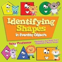 Baby Professor Identifying Shapes in Everday Objects Geometry for Kids Vol I