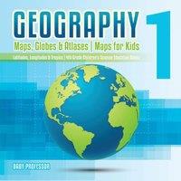 Baby Professor Geography 1 - Maps, Globes Atlases Maps for Kids - Latitudes