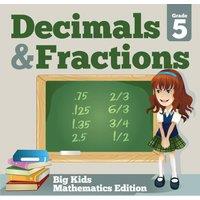 Baby Professor Grade 5 Decimals Fractions: Big Kids Mathematics Edition Paperback