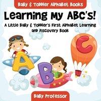 Baby Professor Learning My ABC's A Little Baby Toddler's First Alphabet Learning