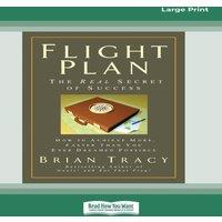 Brian Tracy Flight Plan: How to Achieve More, Faster Than You Ever Dreamed