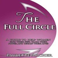 TBD THE FULL CIRCLE: A guide to help women find their feet, claim