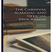 Anonymous The Carnival Almanac & Official Programme [microform] :