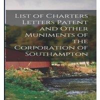 Anonymous List of Charters Letters Patent & Other Muniments of the