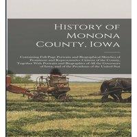 Anonymous History of Monona County, Iowa; Containing Full-page Portraits and