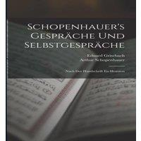 Arthur Schopenhauer Schopenhauer's Gesprache Und Selbstgesprache: Nach Der Handschrift