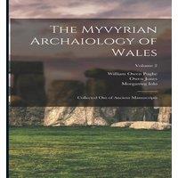 Owen Jones The Myvyrian Archaiology of Wales: Collected Out of Ancient