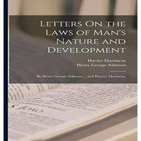 Harriet Martineau Letters On the Laws of Man's Nature & Development: By Henry