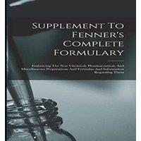 Anonymous Supplement To Fenner's Complete Formulary: Embracing The New
