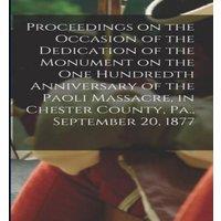 Anonymous Proceedings on the Occasion of the Dedication of the Monument on
