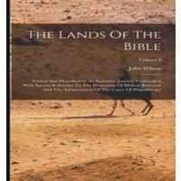 John Wilson The Lands Of The Bible: Visited & Described In An Extensive
