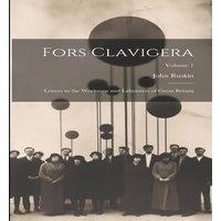 John Ruskin Fors Clavigera: Letters to the Workmen & Labourers of Great