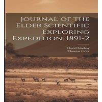 David Lindsay Journal of the Elder Scientific Exploring Expedition, 1891-2