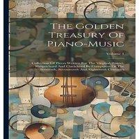 Anonymous The Golden Treasury Of Piano-music: Collection Of Pieces Written