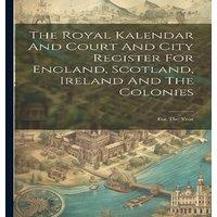 Anonymous The Royal Kalendar & Court & City Register For England