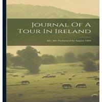 Anonymous Journal Of A Tour In Ireland: c. c Performed In August 1804
