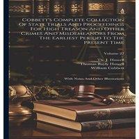 William Cobbett Cobbett's Complete Collection Of State Trials & Proceedings For