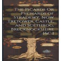 Anonymous The Picards Or Pychards of Stradewy, Now Tretower, Castle, and