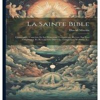 David Martin La Sainte Bible: Contenant L'ancien Et Le Nouveau Testament, Revue