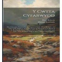Peter Roberts Y Cwtta Cyfarwydd: 'the Chronicle Written by the Famous Clarke