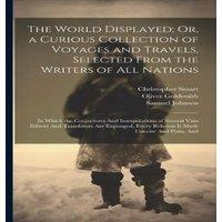 Oliver Goldsmith The World Displayed; Or, a Curious Collection of Voyages and in White