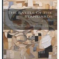 John Taylor The Battle of the Standards: The Ancient, of Four Thousand Years