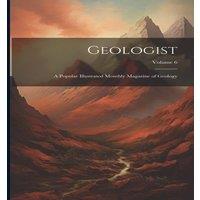 Anonymous Geologist; a Popular Illustrated Monthly Magazine of Geology;