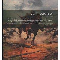Anonymous Atlanta: Battle of July 22, 1864, Fought by the Armies of the in White