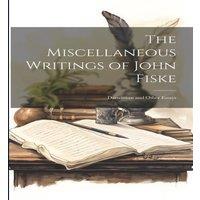 Anonymous The Miscellaneous Writings of John Fiske: Darwinism & Other