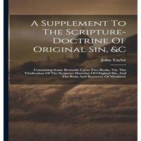 John Taylor A Supplement To The Scripture-doctrine Of Original Sin, c: