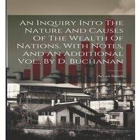 Adam Smith An Inquiry Into The Nature & Causes Of The Wealth Of Nations