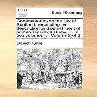 David Hume Commentaries on the law of Scotland, respecting the description