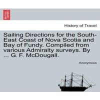 Anonymous Sailing Directions for the South-East Coast of Nova Scotia & Bay