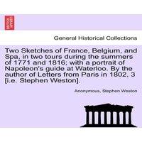 Anonymous Two Sketches of France, Belgium, & Spa, in two tours during the