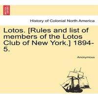 Anonymous Lotos. [Rules & list of members of the Lotos Club of New York.]