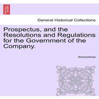 Anonymous Prospectus, & the Resolutions & Regulations for the Government