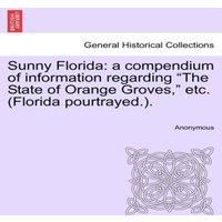 Anonymous Sunny Florida: a compendium of information regarding "The State of