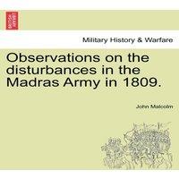 John Malcolm Observations on the disturbances in the Madras Army in 1809