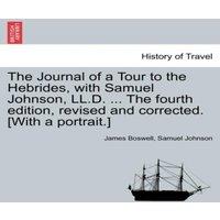 James Boswell The Journal of a Tour to the Hebrides, with Samuel Johnson, LL.D