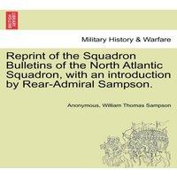 Anonymous Reprint of the Squadron Bulletins of the North Atlantic Squadron