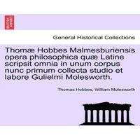 Thomas Hobbes Thomae Hobbes Malmesburiensis opera philosophica quae Latine