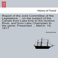 Anonymous Report of the Joint Committee of the Legislature ... on the
