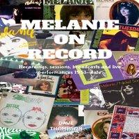 Dave Thompson Melanie On Record - Recordings, sessions, broadcasts & live