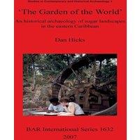 Dan Hicks 'The Garden of the World': An historical archaeology of sugar