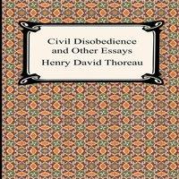 Henry David Thoreau Civil Disobedience & Other Essays (the Collected Essays of Henry