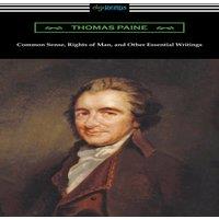 Thomas Paine Common Sense, Rights of Man, & Other Essential Writings of