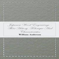 William Anderson Japanese Wood Engravings -Their History, Technique And