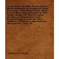 William Cobbett A History Of The Protestant Reformation In England & Ireland